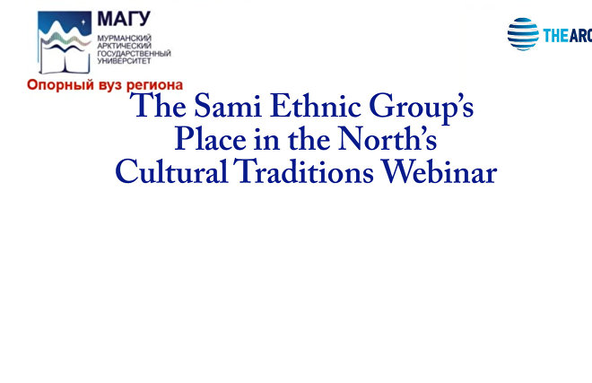 The Sami Ethnic Group’s  Place in the North’s Cultural Traditions Webinar